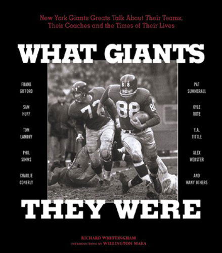 Cover for Richard Whittingham · What Giants They Were: New York Giants Greats Talk About Their Teams, Their Coaches and the Times of Their Lives (Paperback Book) (2001)