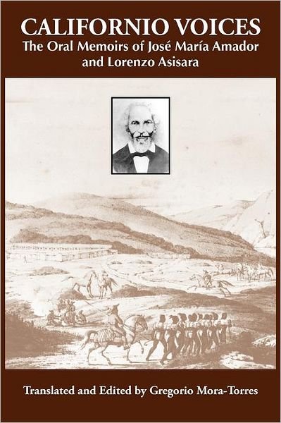 Cover for Gregorio Mora-Torres · Californio Voices: The Oral Memoirs of Jose Maria Amador and Lorenzo Asisara (Taschenbuch) (2011)