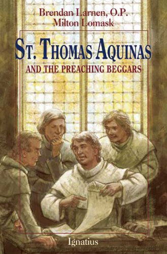 Cover for Milton Lomask · St. Thomas Aquinas: and the Preaching Beggars (Paperback Book) (2005)