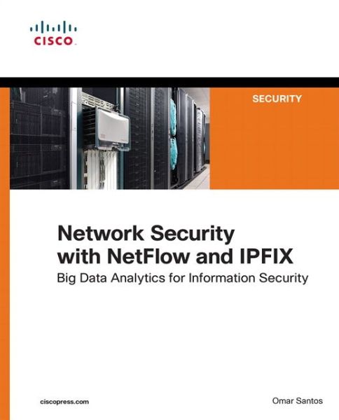 Cover for Omar Santos · Network Security with NetFlow  and IPFIX: Big Data Analytics for Information Security (Paperback Book) (2015)