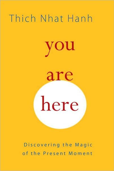 Cover for Thich Nhat Hanh · You Are Here: Discovering the Magic of the Present Moment (Taschenbuch) (2010)
