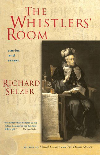 Cover for Richard Selzer · The Whistlers' Room: Stories and Essays (Paperback Book) (2007)