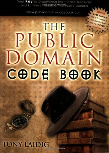 Cover for Tony Laidig · The Public Domain Code Book: Your Key to Discovering the Hidden Treasures and Limitless Wealth of the Public Domain (Pocketbok) (2006)
