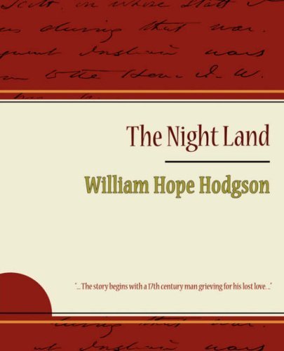 Cover for William Hope Hodgson · The Night Land (Paperback Book) (2007)