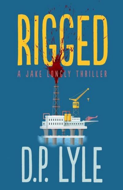 Cover for D. P. Lyle · Rigged - The Jake Longly Series (Paperback Book) (2021)