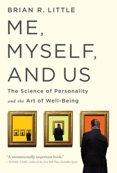 Cover for Brian R Little · Me, Myself, and Us: The Science of Personality and the Art of Well-Being (Paperback Bog) [First Trade Paper edition] (2016)