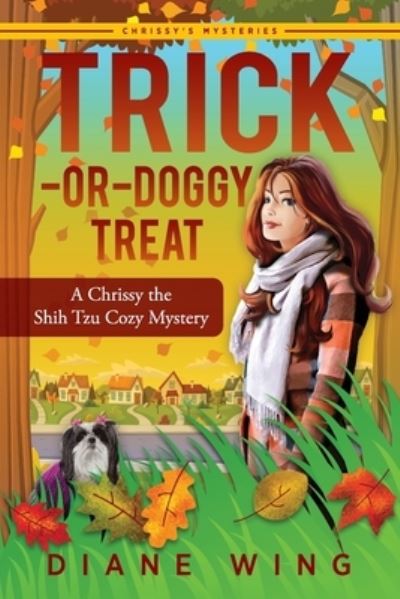 Cover for Diane Wing · Trick-or-Doggy Treat: A Chrissy the Shih Tzu Cozy Mystery (Taschenbuch) (2020)