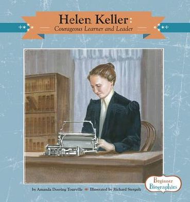 Cover for Amanda Doering Tourville · Helen Keller courageous learner and leader (Book) (2013)