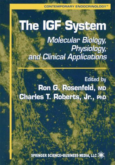 Cover for Ron G Rosenfeld · The IGF System: Molecular Biology, Physiology, and Clinical Applications - Contemporary Endocrinology (Paperback Book) [Softcover reprint of hardcover 1st ed. 1999 edition] (2010)
