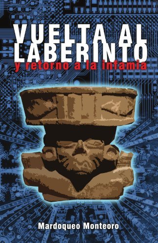 Cover for Mardoqueo Monteoro · Vuelta Al Laberinto Y Retorno a La Infamia (Paperback Bog) [Spanish edition] (2011)