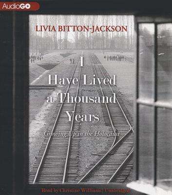 Cover for Livia Bitton-jackson · I Have Lived a Thousand Years: Growing Up in the Holocaust (CD) (2013)