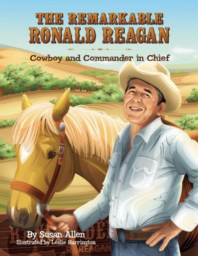 Cover for Susan Allen · The Remarkable Ronald Reagan: Cowboy and Commander in Chief (Gebundenes Buch) (2013)