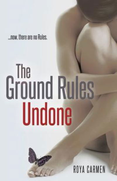 Cover for Roya Carmen · The Ground Rules: Undone (Paperback Book) (2016)