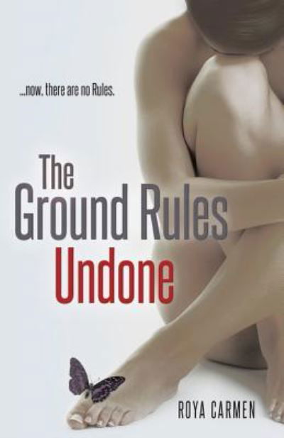 Cover for Roya Carmen · The Ground Rules: Undone (Taschenbuch) (2016)