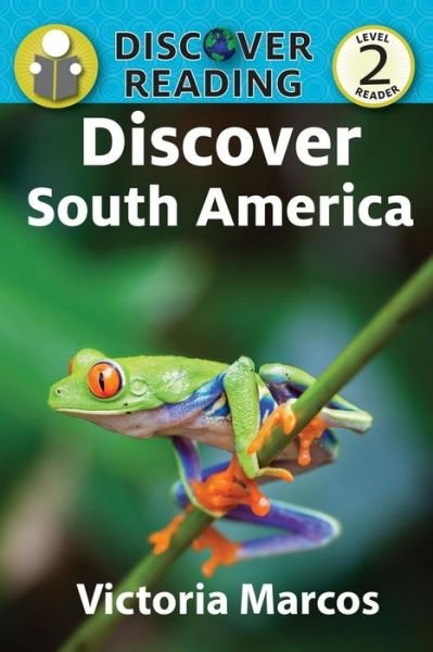Cover for Victoria Marcos · Discover South America Level 2 Reader (Paperback Book) (2015)
