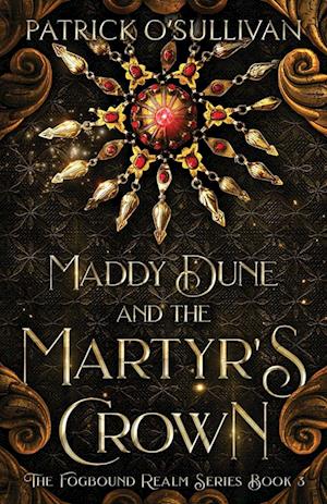 Cover for Patrick O'Sullivan · Maddy Dune and the Martyr's Crown (Book) (2023)