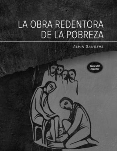 Cover for Alvin Sanders · Obra Redentora de la Pobreza Guía Del Mentor (Book) (2023)