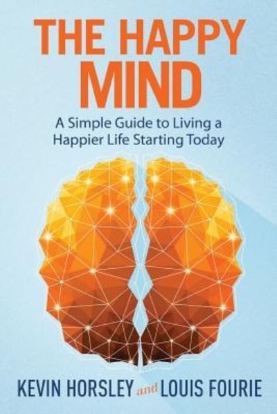 The Happy Mind - Kevin Horsley - Books - TCK Publishing - 9781631610387 - January 3, 2018