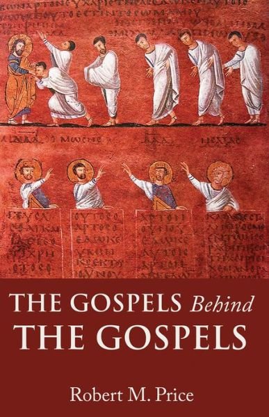 Cover for Robert M. Price · The Gospels Behind the Gospels (Taschenbuch) (2023)