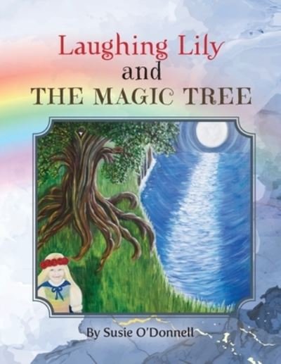 Cover for Susie O'Donnell · Laughing Lily and The Magic Tree (Taschenbuch) (2022)