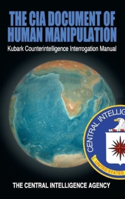 CIA Document of Human Manipulation - The Central Intelligence Agency - Books - Meirovich, Igal - 9781638231387 - July 16, 2012