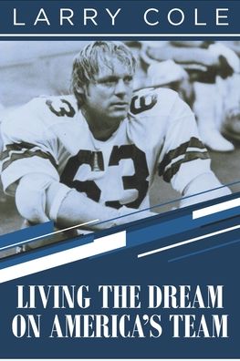 Cover for Larry Cole · Living the Dream on America's Team (Paperback Book) (2022)