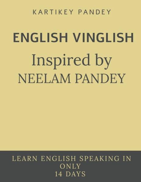 ENGLISH VINGLISH Inspired by NEELAM PANDEY - Neelam Pandey - Książki - Notion Press - 9781639742387 - 23 czerwca 2021