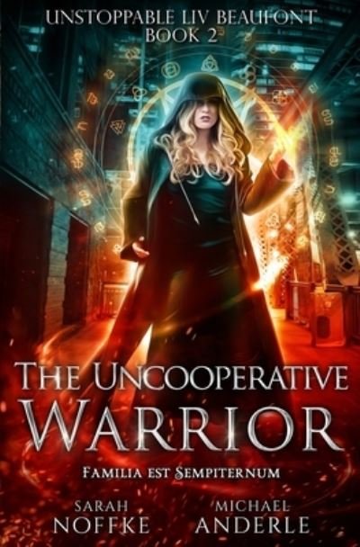 Cover for Sarah Noffke · The Uncooperative Warrior (Unstoppable Liv Beaufont) (Paperback Book) (2019)
