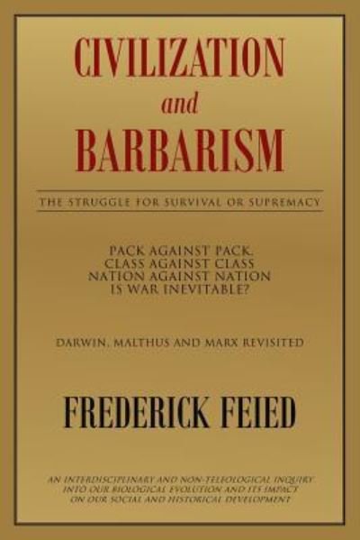 Cover for Frederick Feied · Civilization and Barbarism: The Struggle for Survival or Supremacy (Pocketbok) (2019)