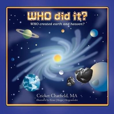 Cover for Cricket Chatfield · WHO did it? WHO created earth and heaven? (Paperback Bog) (2019)
