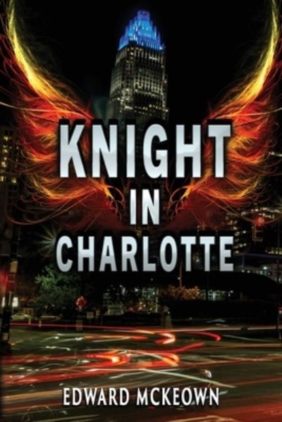 Knight in Charlotte - Edward McKeown - Other - Falstaff Books - 9781645541387 - February 22, 2022