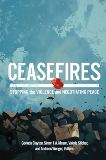 Ceasefires: Stopping the Violence and Negotiating Peace -  - Bücher - Georgetown University Press - 9781647125387 - 3. Mai 2025