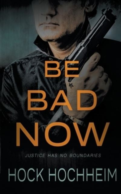 Cover for Hock Hochheim · Be Bad Now (Paperback Book) (2020)