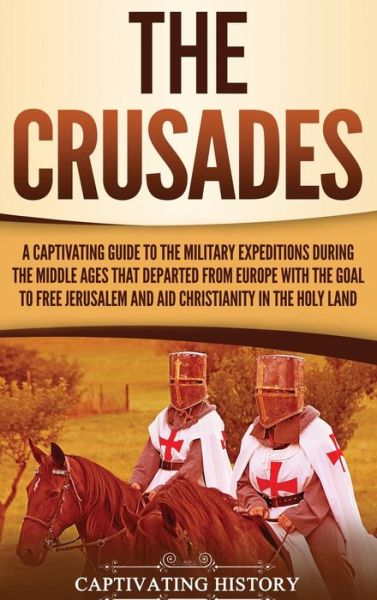 Cover for Captivating History · The Crusades (Hardcover Book) (2019)