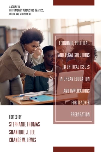 Cover for Economic, Political and Legal Solutions to Critical Issues in Urban Education and Implications for Teacher Preparation - Contemporary Perspectives on Access, Equity, and Achievement (Paperback Book) (2022)
