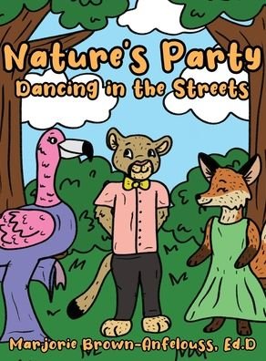 Cover for Dorrance Publishing Co. · Nature's Party - Dancing in the Streets (Innbunden bok) (2022)