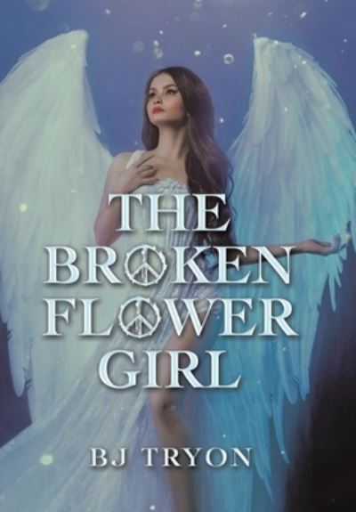 Cover for B J Tryon · The Broken Flower Girl (Hardcover Book) (2021)