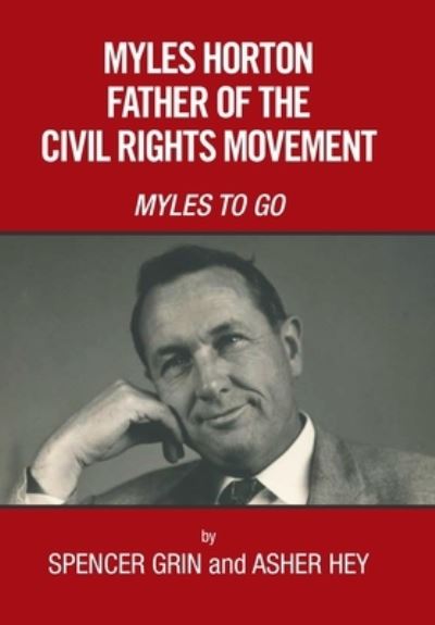 Cover for Spencer Grin · Myles Horton Father of the Civil Rights Movement (Hardcover Book) (2020)
