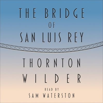 Cover for Thornton Wilder · The Bridge of San Luis Rey Lib/E (CD) (2004)