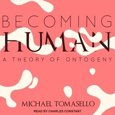 Cover for Michael Tomasello · Becoming Human (CD) (2018)