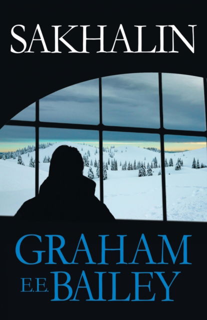 Cover for Graham E E Bailey · Sakhalin (Paperback Book) (2021)