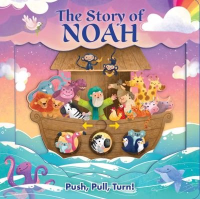 Cover for Lori C. Froeb · The Story of Noah - Push-Pull-Turn (Board book) (2024)