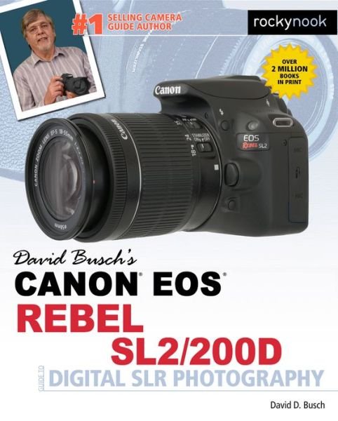 Cover for David D. Busch · David Busch's Canon EOS Rebel SL2/200D Guide to Digital SLR Photography (Paperback Book) (2018)