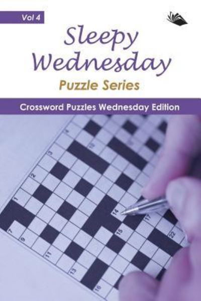 Cover for Speedy Publishing Llc · Sleepy Wednesday Puzzle Series Vol 4 (Paperback Book) (2015)