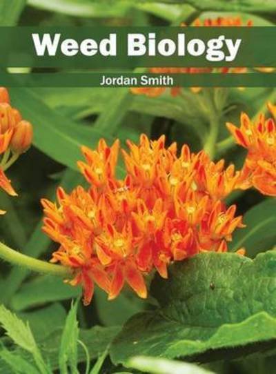 Cover for Jordan Smith · Weed Biology (Hardcover Book) (2016)