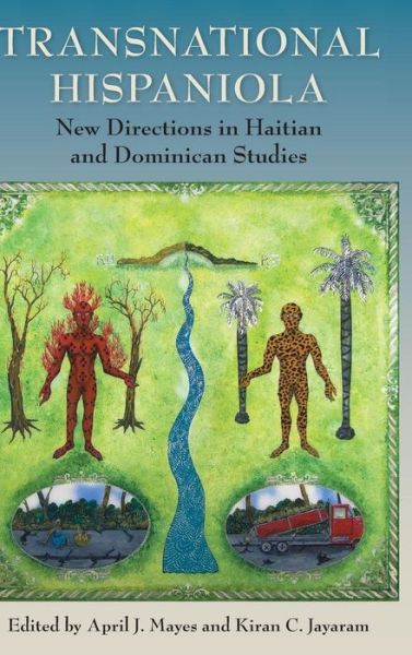 Cover for Transnational Hispaniola: New Directions in Haitian and Dominican Studies (Hardcover Book) (2018)