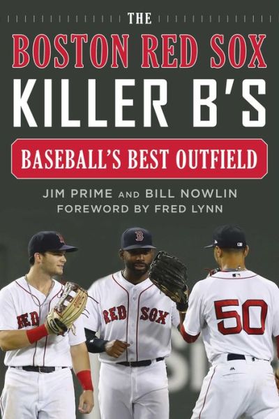 Cover for Jim Prime · The Boston Red Sox Killer B's: Baseball's Best Outfield (Hardcover Book) (2019)