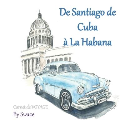 Cover for Swaze Chauvire · De Santiago de Cuba a La Habana (Paperback Book) (2019)