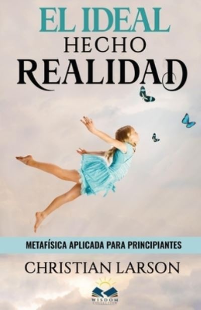 Cover for Christian Larson · El Ideal Hecho Realidad (Paperback Book) (2019)