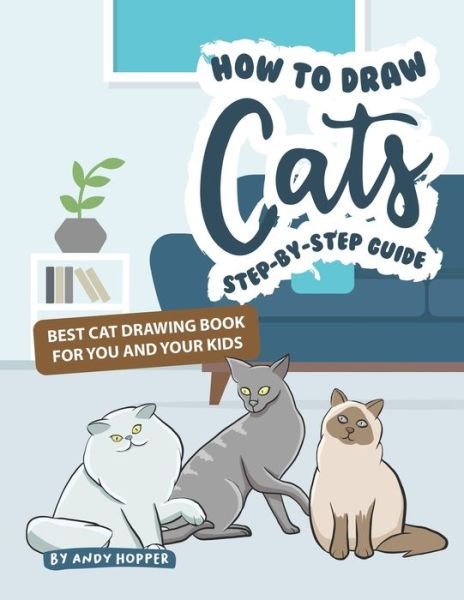 Cover for Andy Hopper · How to Draw Cats Step-by-Step Guide (Paperback Book) (2019)